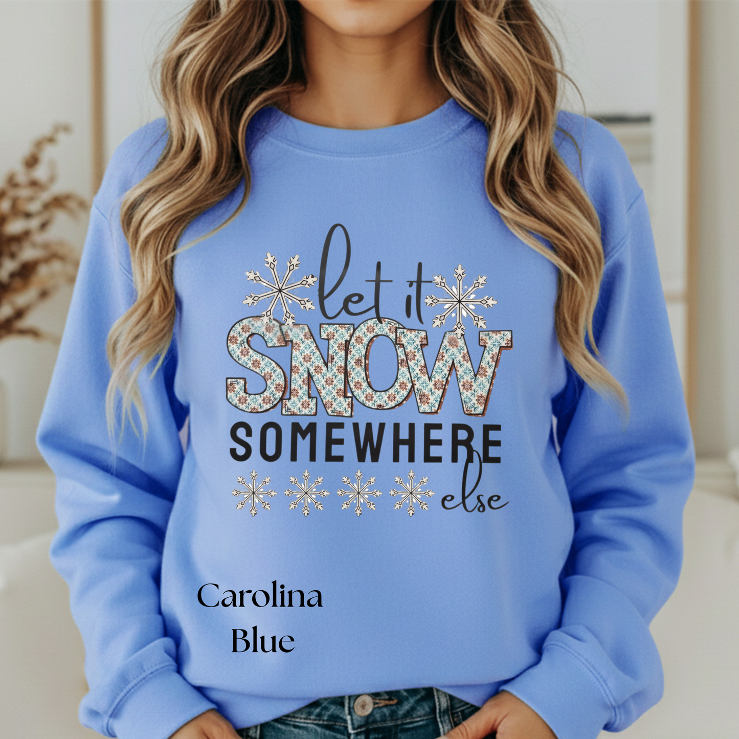 Let It Snow Somewhere Else