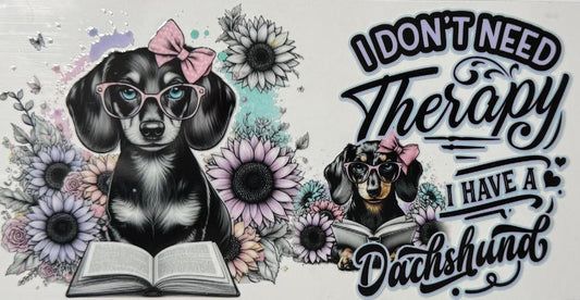 I don't need therapy, I have a Dachshund