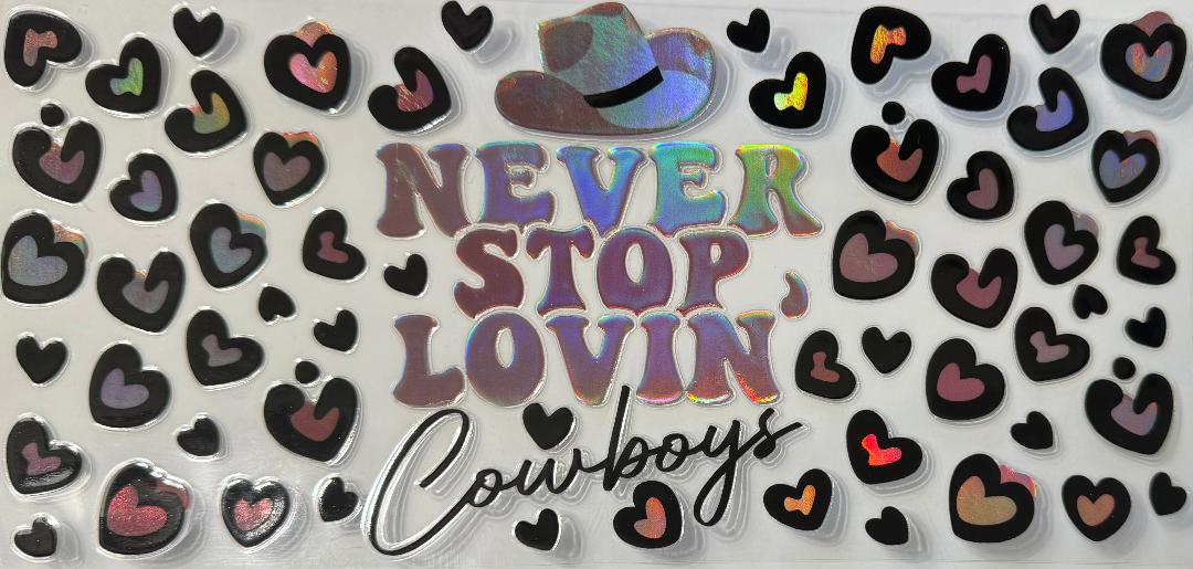 Never stop lovin cowboys Holographic
