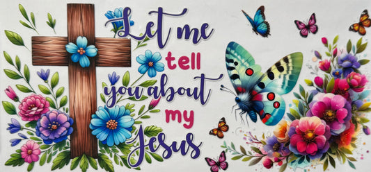 Tell me about my Jesus
