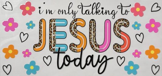 Only talking to Jesus