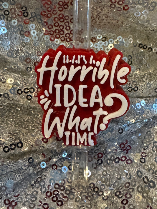 Horrible Idea What Time