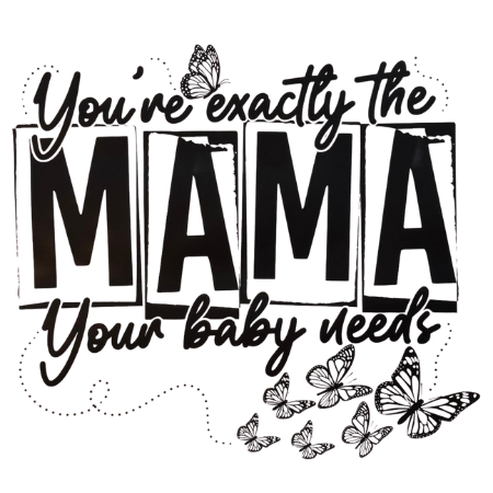 Mama Your Baby Needs