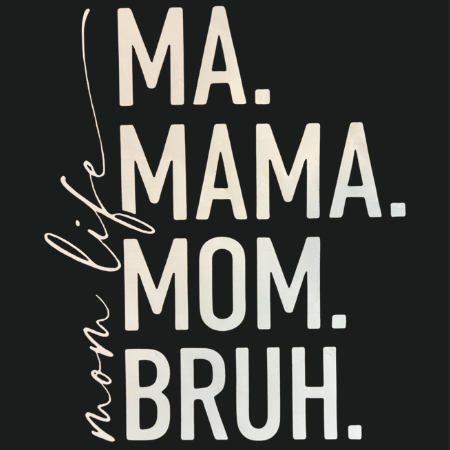 Bruh Mom Life