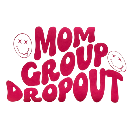 Mom Group Dropout