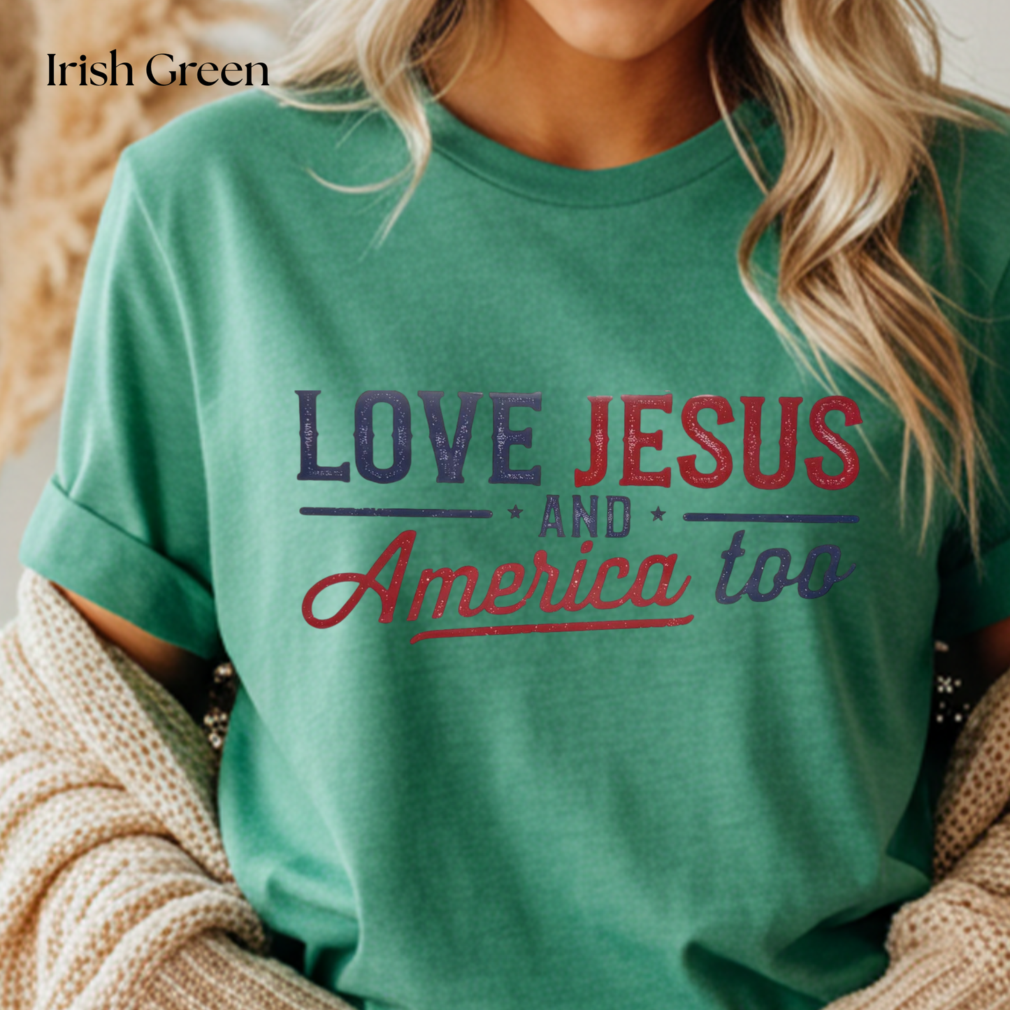 Love Jesus and America Too