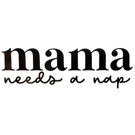 Mama Needs a Nap