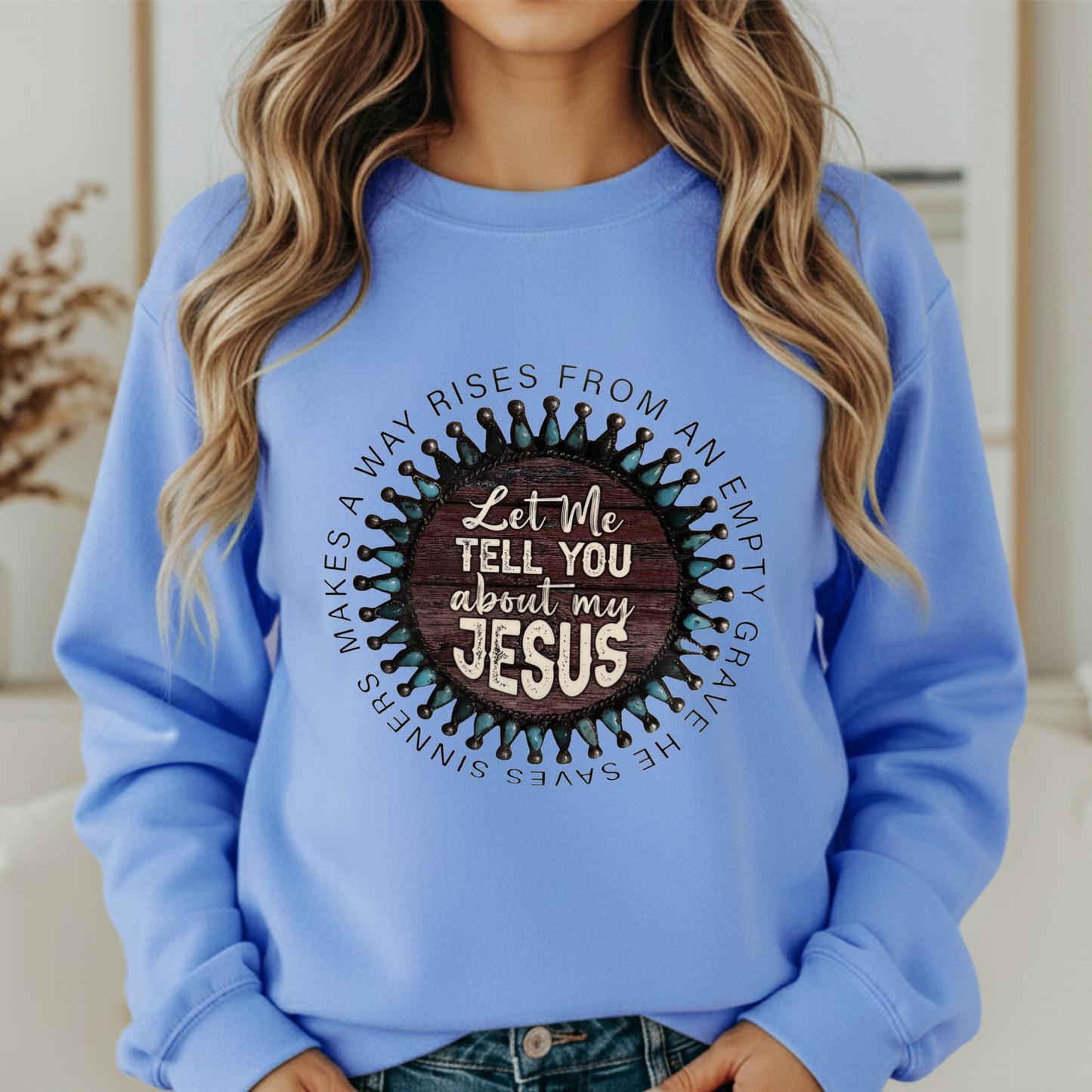 Let me tell you about my Jesus