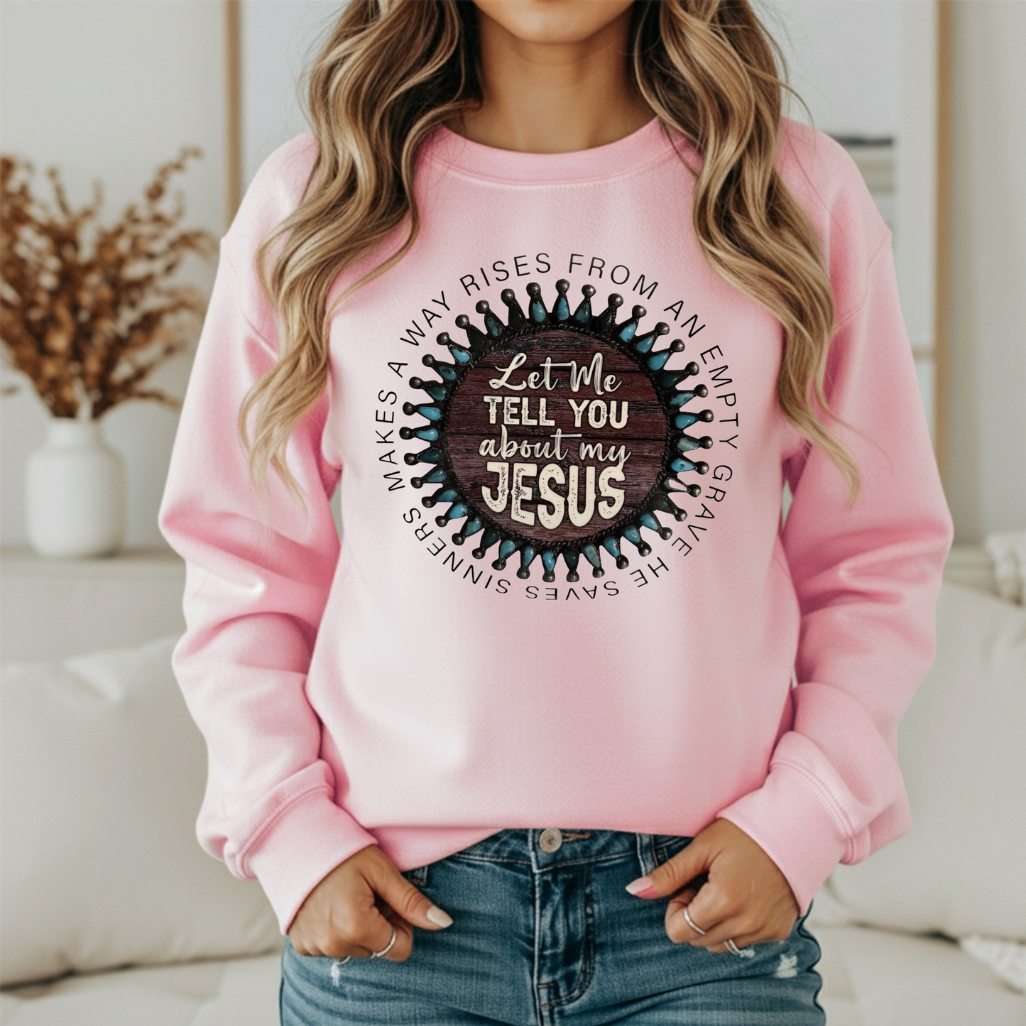 Let me tell you about my Jesus