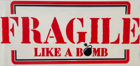 Fragile like a bomb
