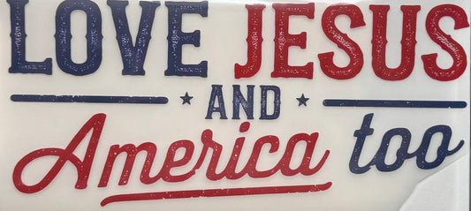 Love Jesus and America Too