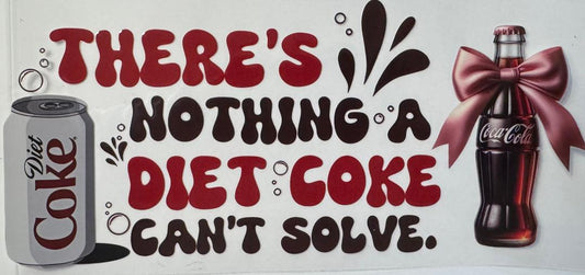 There's nothing a diet coke can't solve