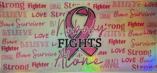 Nobody Fights Alone Holographic Breast Cancer
