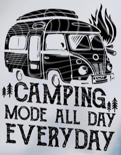 Camping mode all day everyday